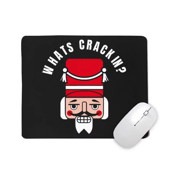 Whats Crackin Funny Christmas Nutcracker Mousepad