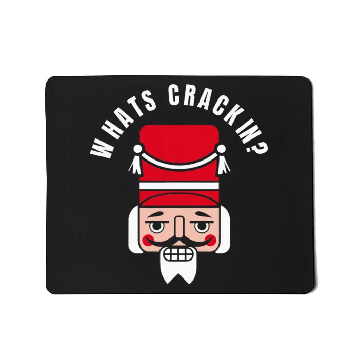 Whats Crackin Funny Christmas Nutcracker Mousepad