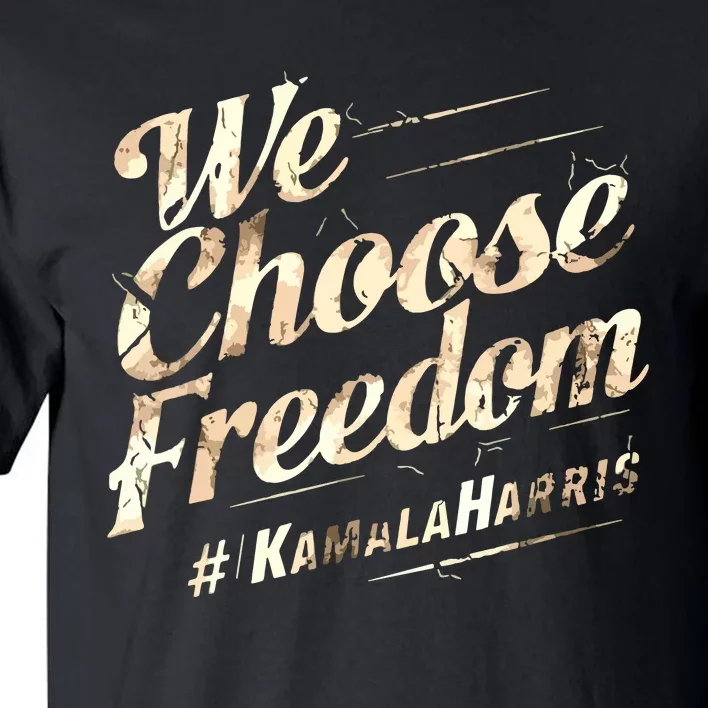 We Choose Freedom Tall T-Shirt