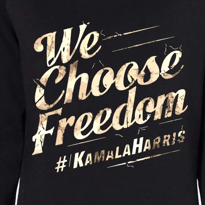 We Choose Freedom Womens California Wash Sweatshirt