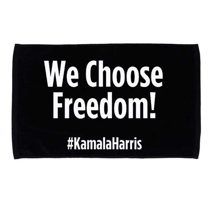 We Choose Freedom Kamala Harris Microfiber Hand Towel