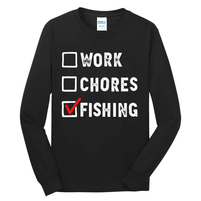 Work Chores Fishing - Funny Gift Tee Tall Long Sleeve T-Shirt