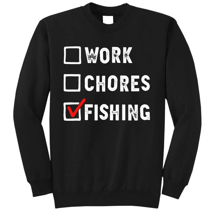 Work Chores Fishing - Funny Gift Tee Tall Sweatshirt