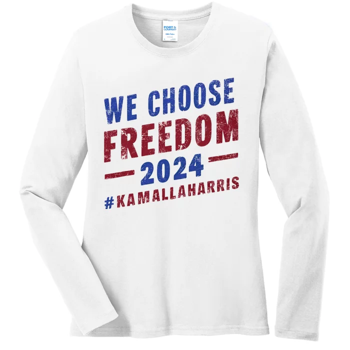 We Choose Freedom Kamala Harris 2024 Ladies Long Sleeve Shirt