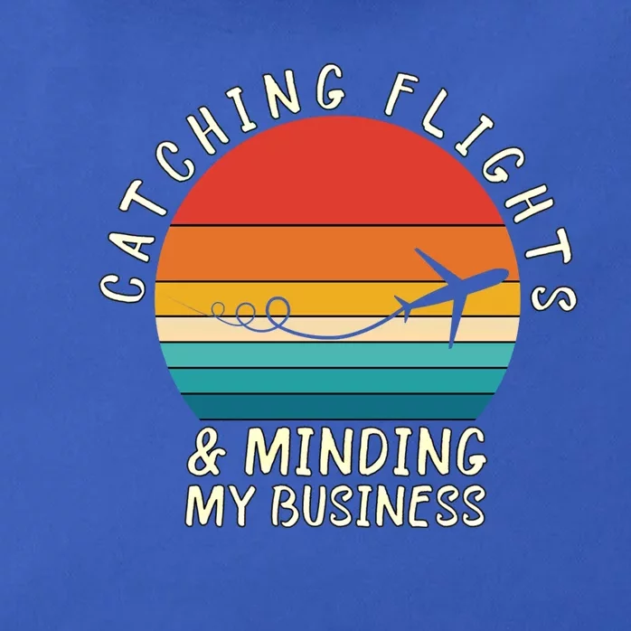 Wo Catching Flights And Minding My Business Gift Zip Tote Bag