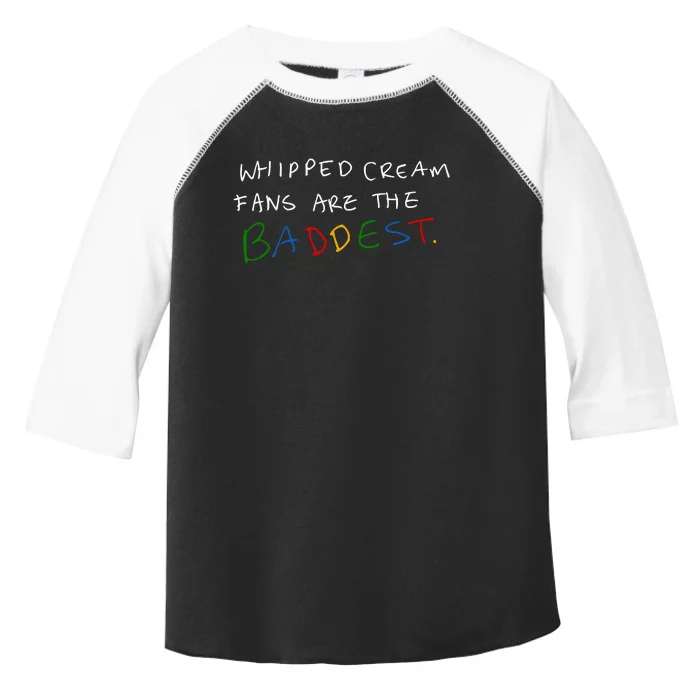 Whipped Cream Fans Are The Baddest Toddler Fine Jersey T-Shirt