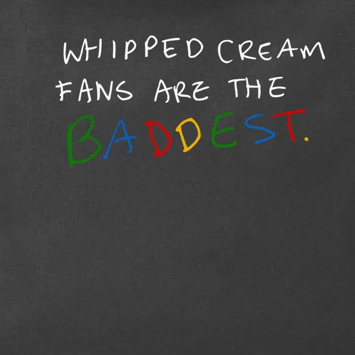 Whipped Cream Fans Are The Baddest Zip Tote Bag