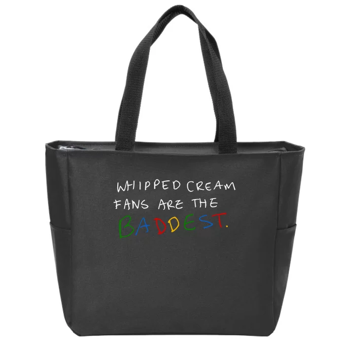 Whipped Cream Fans Are The Baddest Zip Tote Bag