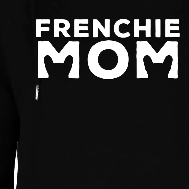 Womens Cool Frenchie Mom French Bulldog Lover For Dog Bully Owner Womens Funnel Neck Pullover Hood