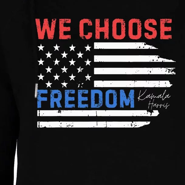 We Choose Freedom Kamala Harris Funny Comma La America Flag Womens Funnel Neck Pullover Hood