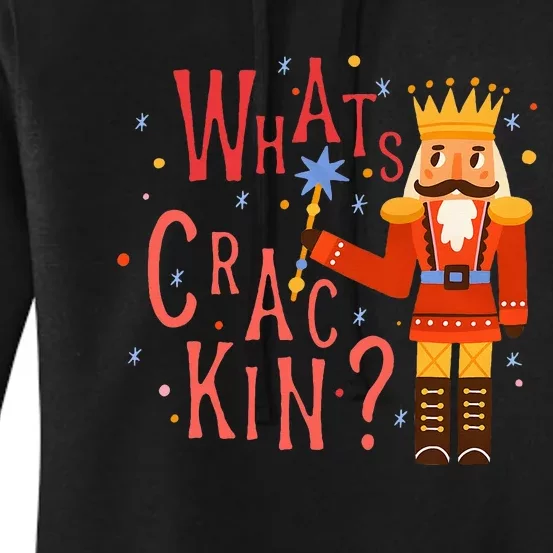 Whats Crackin? Funny Christmas Nutcracker Gift Women's Pullover Hoodie