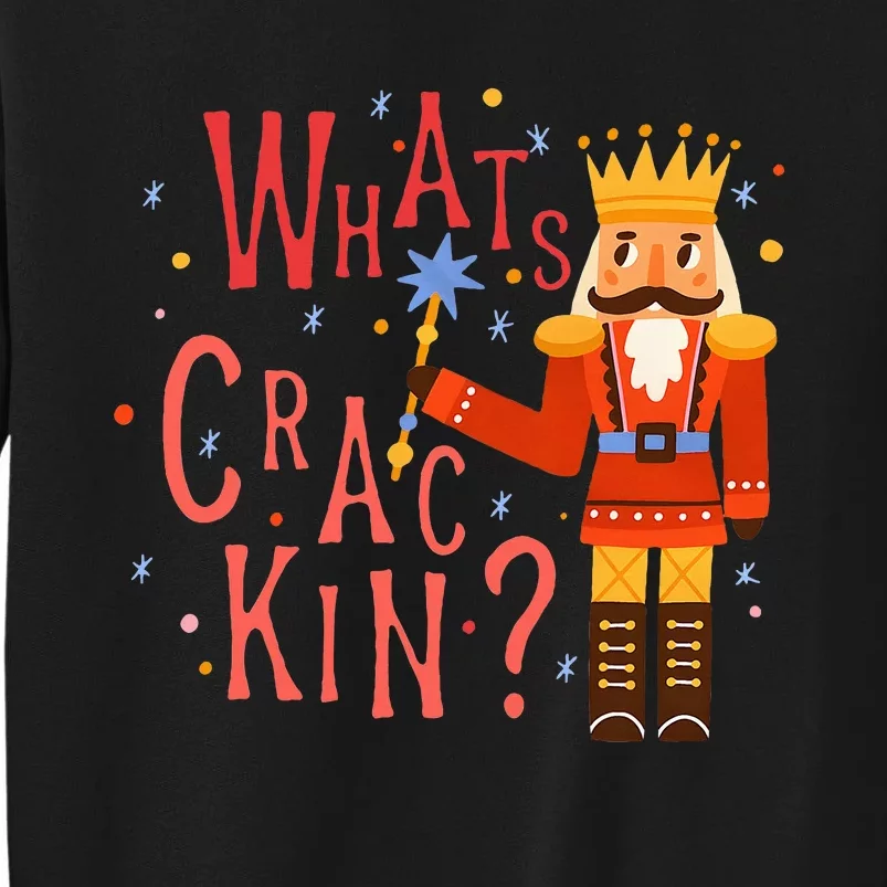 Whats Crackin? Funny Christmas Nutcracker Gift Tall Sweatshirt