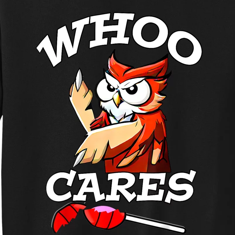 Whoo Cares Funny Owl By Yoraytees Tall Sweatshirt