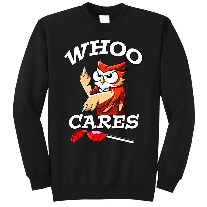 Whoo Cares Funny Owl By Yoraytees Tall Sweatshirt