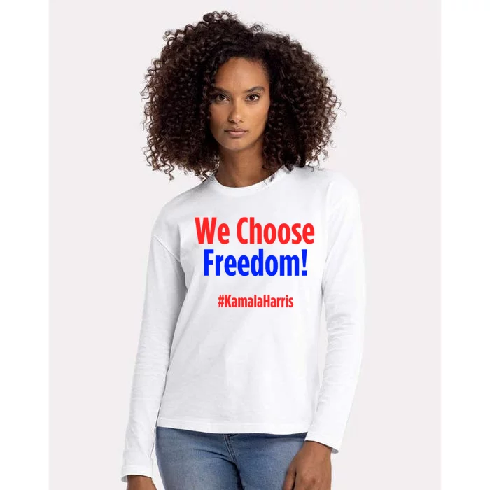 We Choose Freedom Kamala Harris Womens Cotton Relaxed Long Sleeve T-Shirt