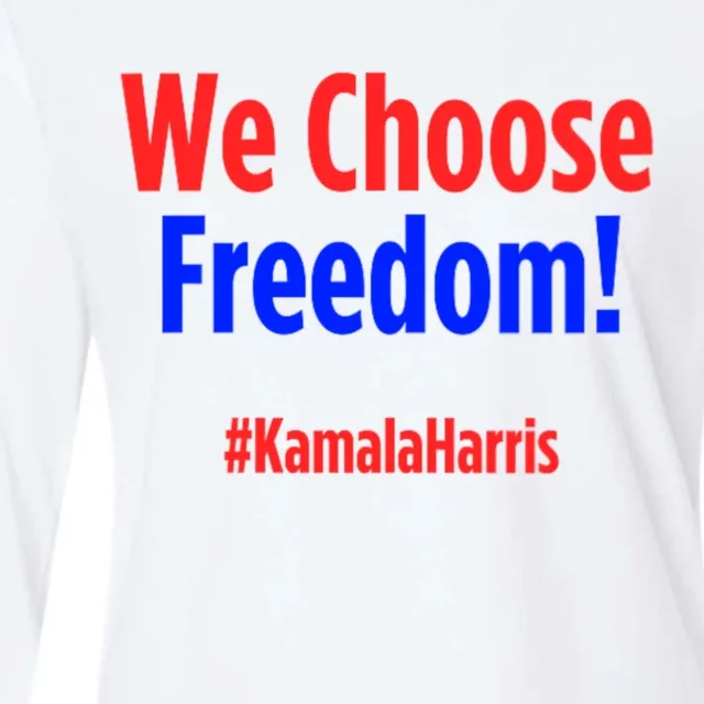 We Choose Freedom Kamala Harris Womens Cotton Relaxed Long Sleeve T-Shirt