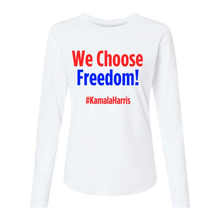 We Choose Freedom Kamala Harris Womens Cotton Relaxed Long Sleeve T-Shirt