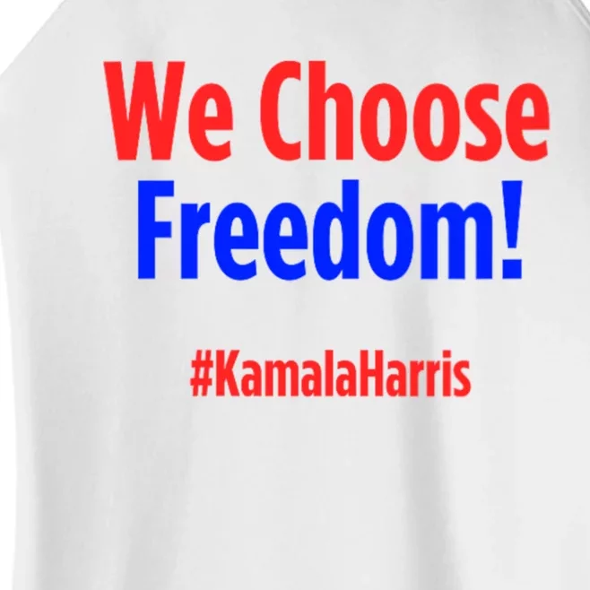 We Choose Freedom Kamala Harris Women’s Perfect Tri Rocker Tank