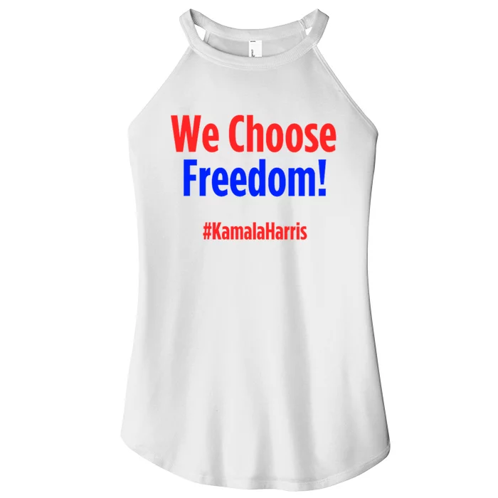 We Choose Freedom Kamala Harris Women’s Perfect Tri Rocker Tank