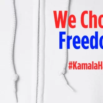 We Choose Freedom Kamala Harris Full Zip Hoodie