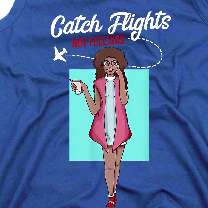 We Catch Flights Not Feelings Summer Spring Vacation Gift Tank Top