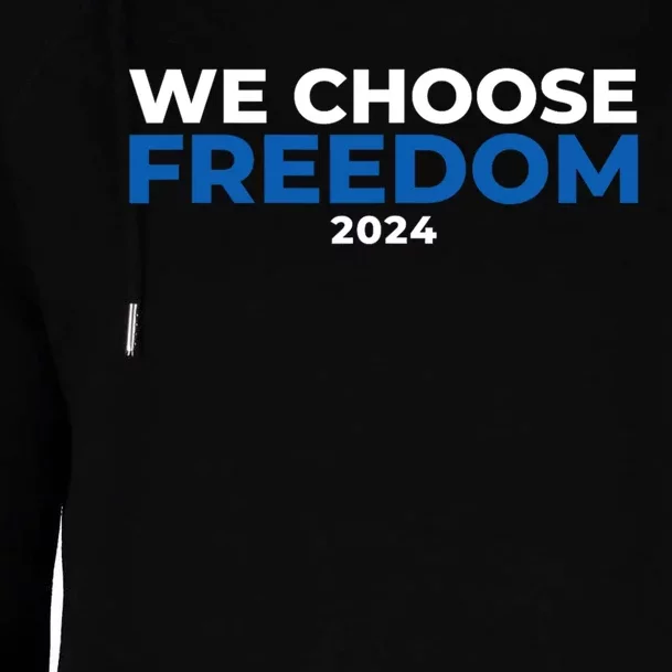 We Choose Freedom Kamala Harris Womens Funnel Neck Pullover Hood