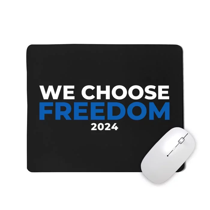 We Choose Freedom Kamala Harris Mousepad