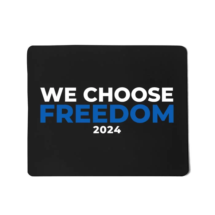 We Choose Freedom Kamala Harris Mousepad