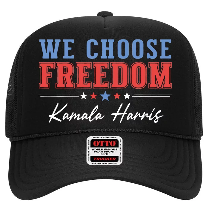 We Choose Freedom High Crown Mesh Trucker Hat