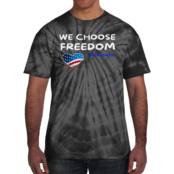 We Choose Freedom Kamala Harris Gift Tie-Dye T-Shirt