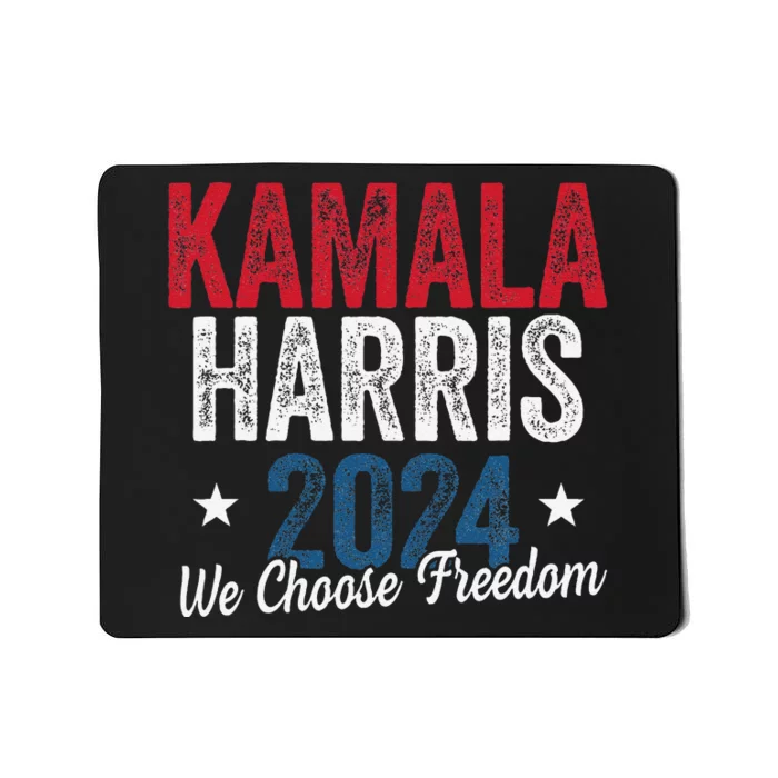 We Choose Freedom Kamala Harris Mousepad