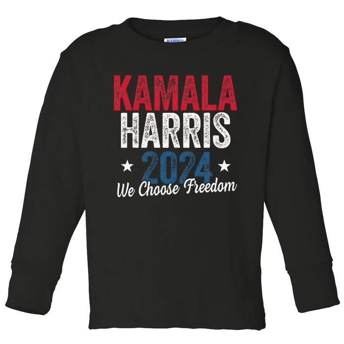 We Choose Freedom Kamala Harris Toddler Long Sleeve Shirt