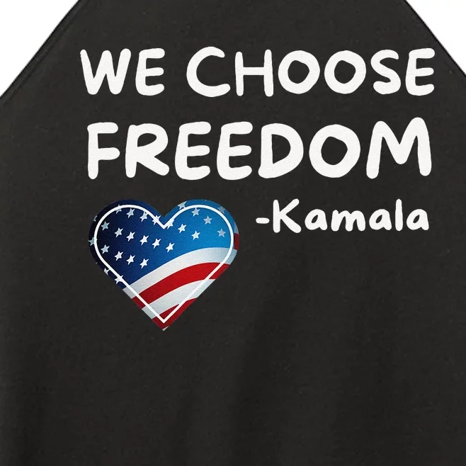 We Choose Freedom Kamala Harris Women’s Perfect Tri Rocker Tank