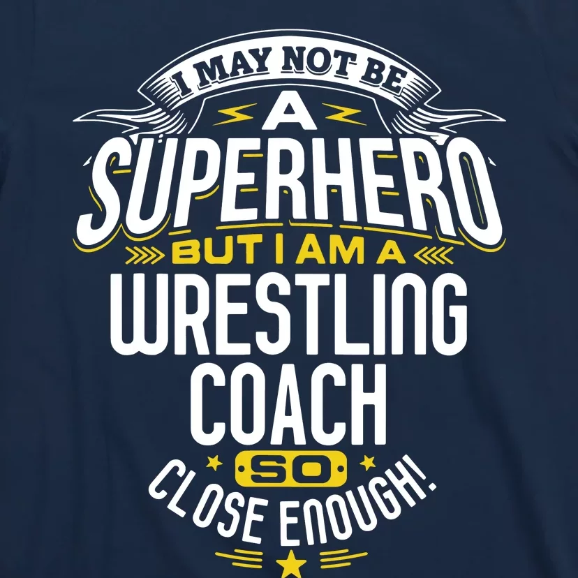 Wrestling Coach Gift Idea Superhero Wrestling T-Shirt