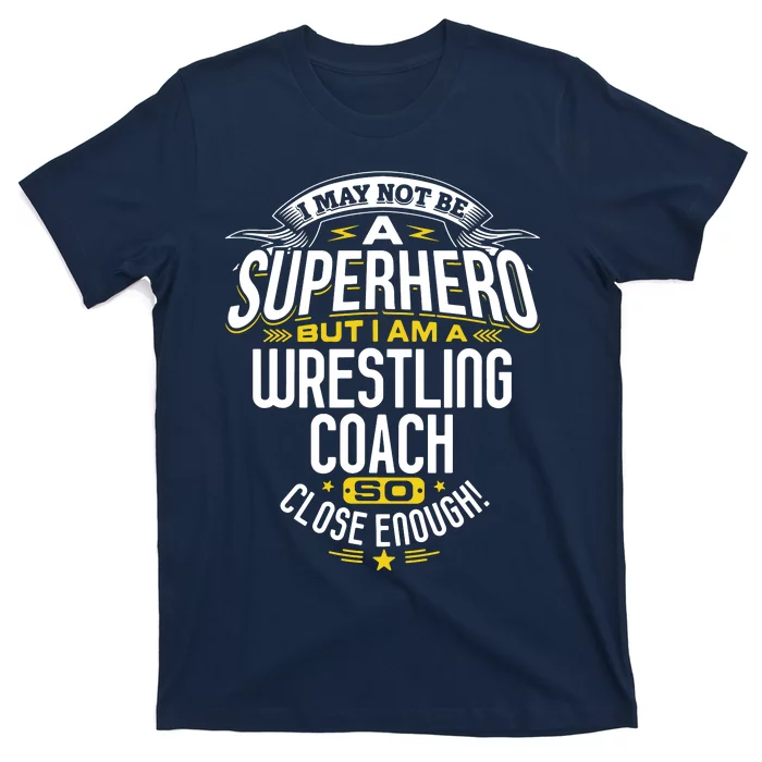 Wrestling Coach Gift Idea Superhero Wrestling T-Shirt