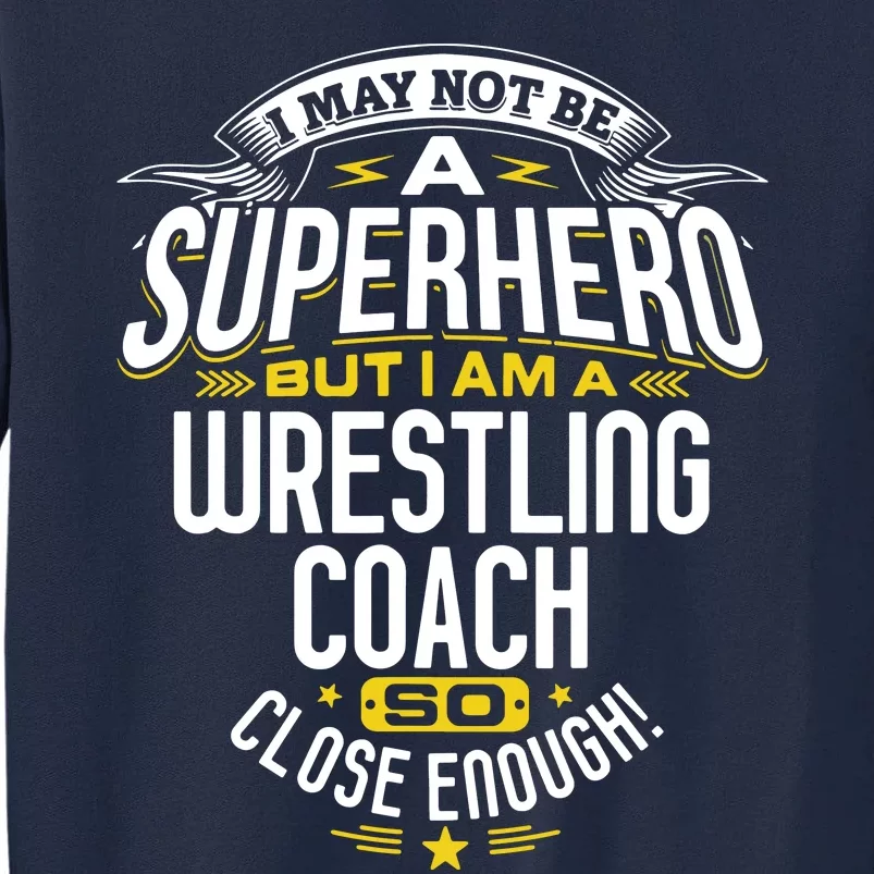 Wrestling Coach Gift Idea Superhero Wrestling Tall Sweatshirt