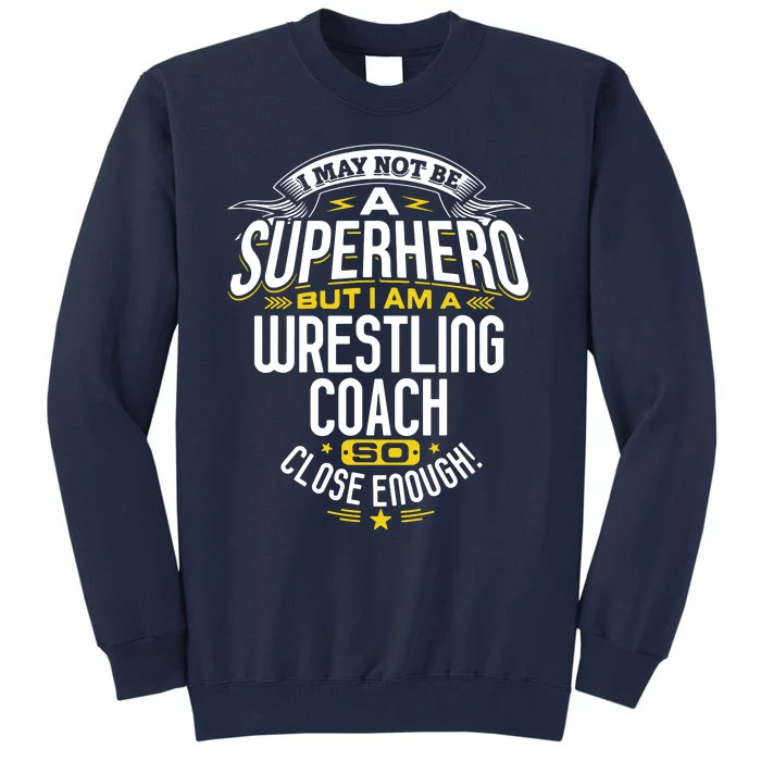 Wrestling Coach Gift Idea Superhero Wrestling Tall Sweatshirt