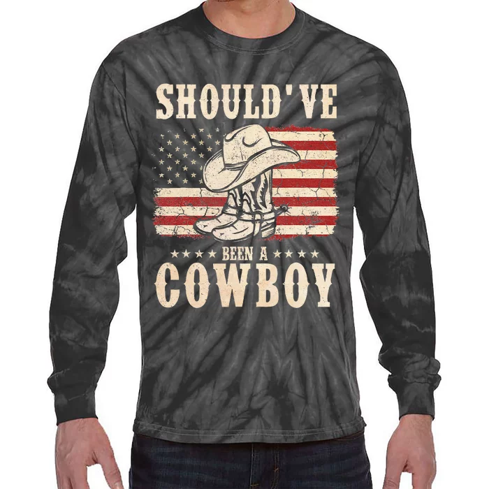 Western Cowboy Hat Boots I Should Have Been A Cowboy Tie-Dye Long Sleeve Shirt