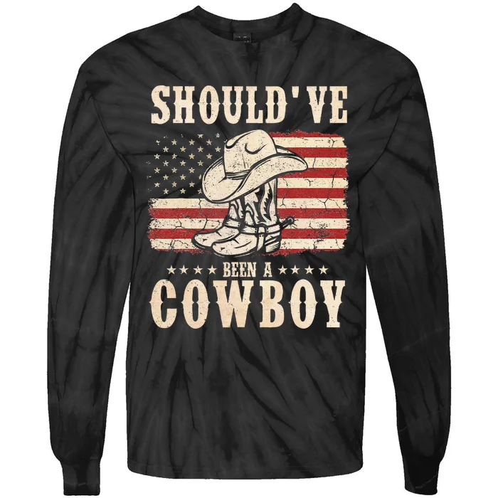 Western Cowboy Hat Boots I Should Have Been A Cowboy Tie-Dye Long Sleeve Shirt