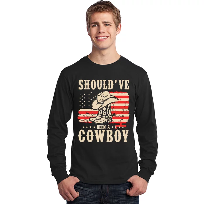 Western Cowboy Hat Boots I Should Have Been A Cowboy Long Sleeve Shirt