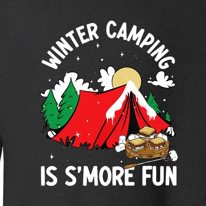 Winter Camping Is SMore Fun Smore Lover Campfire Vibes Camp Toddler Sweatshirt