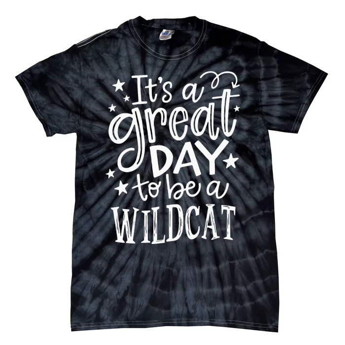 Wild Cat Its Great Day To Be A Wild Cat School Animal Lover Tie-Dye T-Shirt