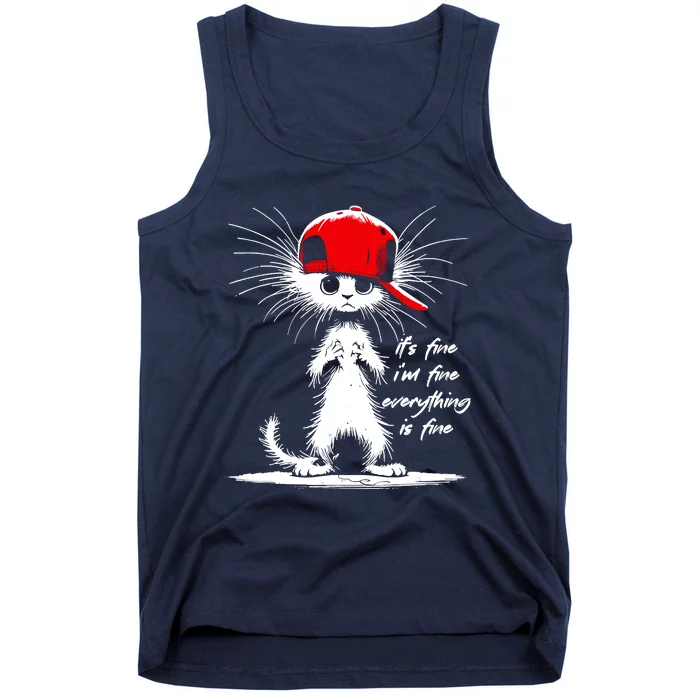 White Cat ItS Fine IM Fine Everything Is Fine Funny Tank Top