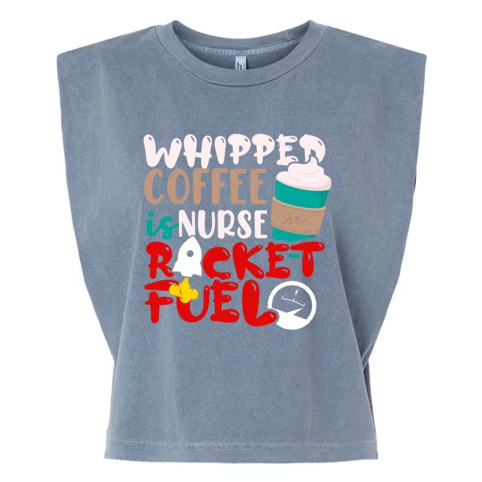 Whipped Coffee Is Nurse Rocket Fuel Gift Garment-Dyed Women's Muscle Tee