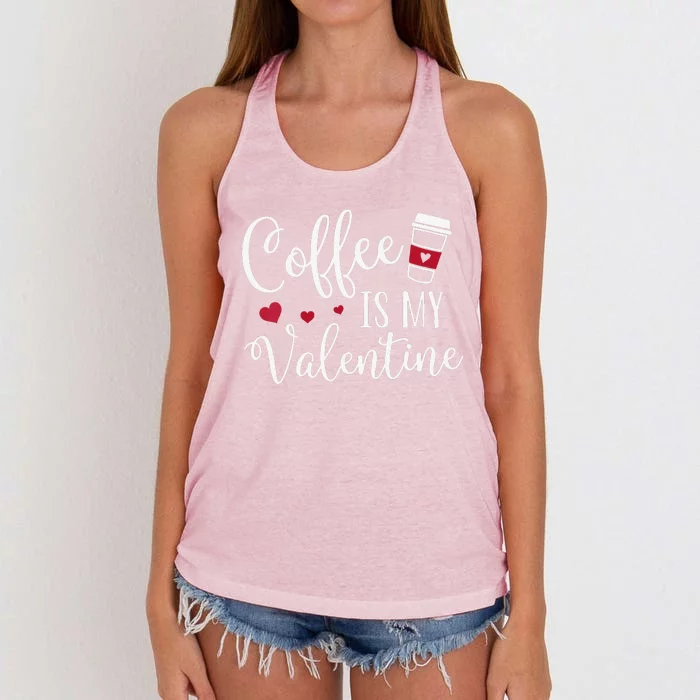 Womens Coffee Is My Valentine Funny Valentine's Day Coffee Lover Women's Knotted Racerback Tank