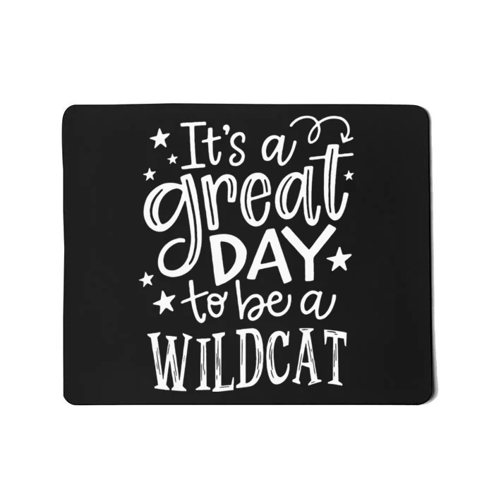 Wild Cat Its Great Day To Be A Wild Cat School Animal Lover Mousepad