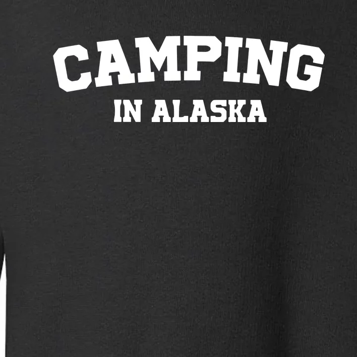 Warmwalks Camping In Alaska Toddler Sweatshirt