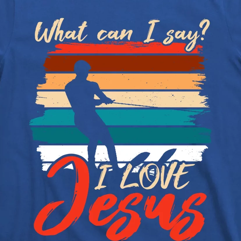 Whar Can I Say? I Love Jesus Water Water Skiing Cool Gift T-Shirt