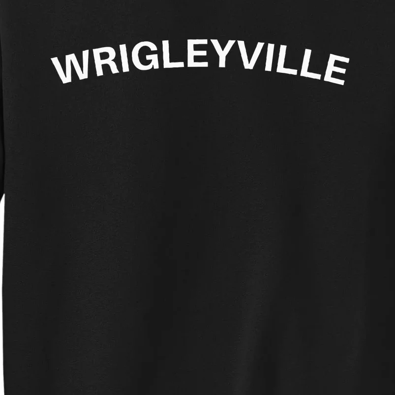 Wrigleyville Chicago Il Fans Tall Sweatshirt