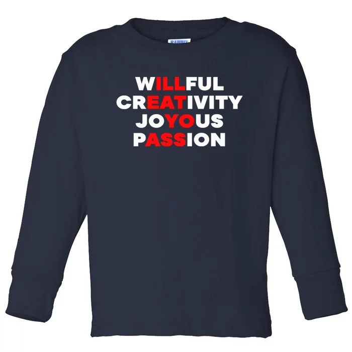 Willfull Creativity Joyous Passion Toddler Long Sleeve Shirt